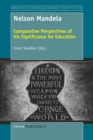 Image for Nelson Mandela : Comparative Perspectives of his Significance for Education