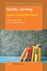 Image for Quality Learning: Teachers Changing Their Practice