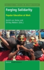 Image for Forging Solidarity : Popular Education at Work