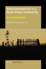 Image for Heteronormativity in a Rural School Community: An Autoethnography