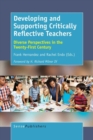 Image for Developing and Supporting Critically Reflective Teachers: Diverse Perspectives in the Twenty-First Century