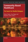Image for Community-Based Healthcare : The Search for Mindful Dialogues