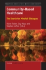 Image for Community-Based Healthcare: The Search for Mindful Dialogues