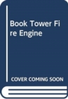 Image for BOOK TOWER FIRE ENGINE