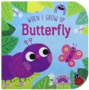 Image for When I Grow Up: Butterfly
