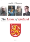 Image for The lions of Finland  : the military commanders of Finland 1918-1945