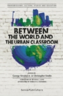 Image for Between the World and the Urban Classroom
