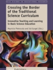 Image for Crossing the Border of the Traditional Science Curriculum: Innovative Teaching and Learning in Basic Science Education