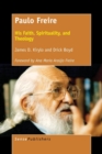 Image for Paulo Freire : His Faith, Spirituality, and Theology