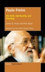 Image for Paulo Freire : His Faith, Spirituality, and Theology