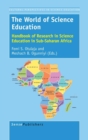 Image for The World of Science Education : Handbook of Research in Science Education in Sub-Saharan Africa
