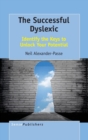 Image for The Successful Dyslexic : Identify the Keys to Unlock Your Potential