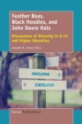 Image for Feather Boas, Black Hoodies, and John Deere Hats : Discussions of Diversity in K-12 and Higher Education