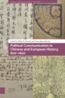 Image for Political Communication in Chinese and European History, 800-1600