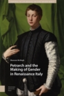 Image for Petrarch and the Making of Gender in Renaissance Italy