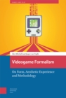 Image for Videogame formalism  : on form, aesthetic experience and methodology