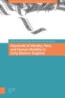 Image for Keywords of Identity, Race, and Human Mobility in Early Modern England