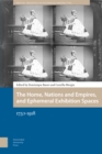 Image for The Home, Nations and Empires, and Ephemeral Exhibition Spaces