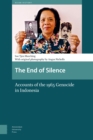 Image for The End of Silence : Accounts of the 1965 Genocide in Indonesia