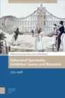 Image for Ephemeral Spectacles, Exhibition Spaces and Museums