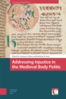 Image for Addressing injustice in the medieval body politic