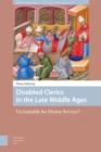 Image for Disabled clerics in the Late Middle Ages  : un/suitable for divine service?