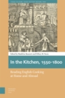 Image for In the kitchen, 1550-1800  : reading English cooking at home and abroad