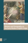 Image for Women and Geography on the Early Modern English Stage