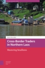 Image for Cross-Border Traders in Northern Laos : Mastering Smallness