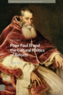 Image for Pope Paul III and the Cultural Politics of Reform