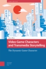 Image for Video game characters and transmedia storytelling  : the dynamic game character