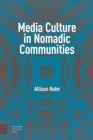 Image for Media Culture in Nomadic Communities