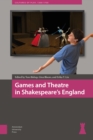 Image for Games and Theatre in Shakespeare&#39;s England