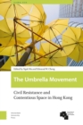 Image for The Umbrella Movement : Civil Resistance and Contentious Space in Hong Kong, Revised Edition