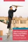 Image for Self-Development Ethics and Politics in China Today : A Keyword Approach