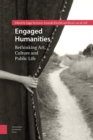 Image for Engaged Humanities : Rethinking Art, Culture, and Public Life