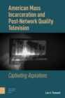 Image for American Mass Incarceration and Post-Network Quality Television