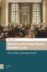 Image for Women at the early modern Swedish court  : power, risk, and opportunity