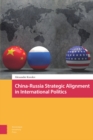 Image for China-Russia Strategic Alignment in International Politics