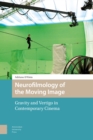 Image for Neurofilmology of the Moving Image : Gravity and Vertigo in Contemporary Cinema