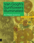 Image for Van Gogh&#39;s Sunflowers Illuminated : Art Meets Science