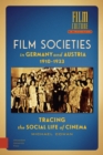 Image for Film societies in Germany and Austria 1910-1933  : tracing the social life of cinema