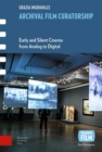 Image for Archival film curatorship  : early and silent cinema from analog to digital