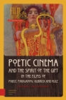 Image for Poetic Cinema and the Spirit of the Gift in the Films of Pabst, Parajanov, Kubrick and Ruiz