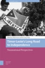 Image for Timor-Leste&#39;s long road to independence  : transnational perspectives