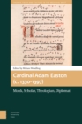 Image for Cardinal Adam Easton (c. 1330-1397)  : monk, scholar, theologian, diplomat