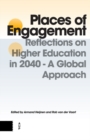 Image for Places of Engagement : Reflections on Higher Education in 2040 - A Global Approach