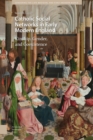 Image for Catholic Social Networks in Early Modern England : Kinship, Gender, and Coexistence