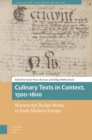 Image for Culinary Texts in Context, 1500-1800 : Manuscript Recipe Books in Early Modern Europe