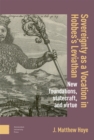 Image for Sovereignty as a vocation in Hobbes&#39;s Leviathan  : new foundations, statecraft, and virtue